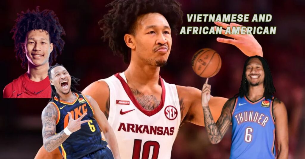 Jaylin Williams Ethnicity Shocking Truth About The First Vietnamese NBA Champion From Arkansas what is Jaylin Williams Ethnicity
